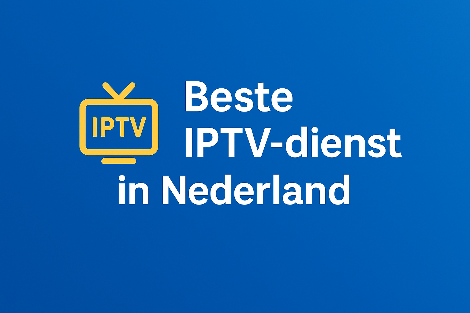 Beste IPTV-dienst in Nederland